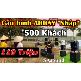 Cấu hình Line Array SA Sound Nhập Khi Test Ngoài Trời . Dàn loa sân khấu 110tr đáp ứng 500 khách